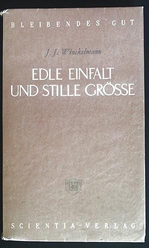 Imagen del vendedor de Edle Einfalt und stille Grsse : (Kl. Schriften zur Kunst d. Antike). Bleibendes Gut ; 14 a la venta por books4less (Versandantiquariat Petra Gros GmbH & Co. KG)