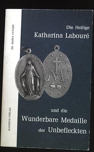 Bild des Verkufers fr Die heilige Katharina Labour und die wunderbare Medaille der Unbefleckten. zum Verkauf von books4less (Versandantiquariat Petra Gros GmbH & Co. KG)