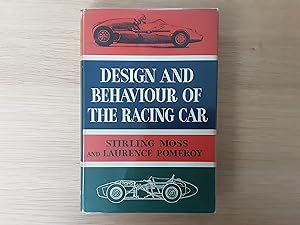 Seller image for Design and Behaviour of the Racing Car (Signed Stirling Moss) for sale by Roadster Motoring Books