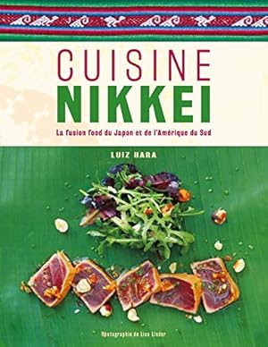 Image du vendeur pour Cuisine nikkei: La fusion food du Japon et de l'Amrique du Sud mis en vente par Dmons et Merveilles