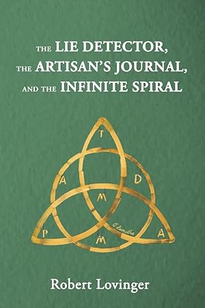 Immagine del venditore per The Lie Detector, the Artisan's Journal, and the Infinite Spiral venduto da Redux Books