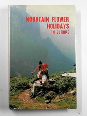 Seller image for Mountain flower holidays in Europe for sale by Cotswold Internet Books