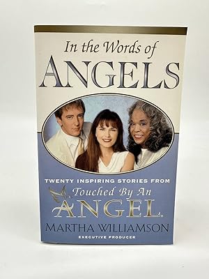 Seller image for In the Words of Angels Twenty Inspiring Stories from Touched by an Angel for sale by Dean Family Enterprise
