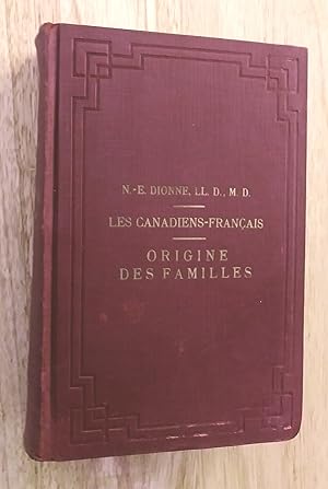 Les Canadiens-Français. Origine des familles émigrées de France, d'Espagne, de Suisse, etc., pour...