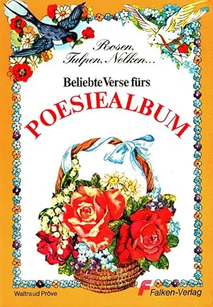 Bild des Verkufers fr Rosen, Tulpen, Nelken, beliebte Verse frs Poesiealbum. In Zusammenarbeit mit mehr als 4000 Wiesbadener Kindern / Die Falken-Bcherei ; Bd. 0431. zum Verkauf von Versandantiquariat Nussbaum