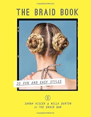 Seller image for The Braid Book: 20 Fun and Easy Styles for sale by WeBuyBooks