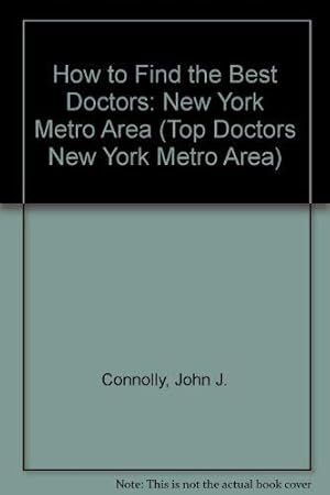 Immagine del venditore per How to Find the Best Doctors: New York Metro Area (TOP DOCTORS: NEW YORK METRO AREA) venduto da Redux Books