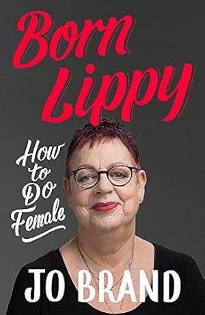 Image du vendeur pour Born Lippy: How to Do Female mis en vente par WeBuyBooks