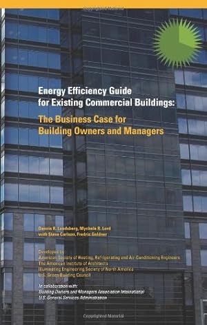 Bild des Verkufers fr Energy Efficiency Guide for Existing Commercial Buildings: The Business Case for Building Owners and Managers zum Verkauf von -OnTimeBooks-