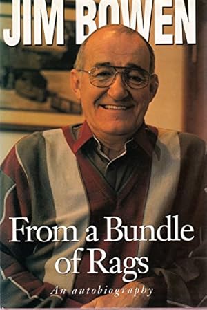 Image du vendeur pour From a Bundle of Rags: Autobiography of Jim Bowen mis en vente par WeBuyBooks