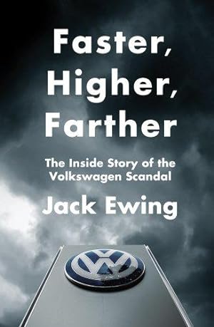 Imagen del vendedor de Faster, Higher, Farther: The Inside Story of the Volkswagen Scandal a la venta por WeBuyBooks