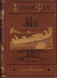 Hudson Bay : or, Everyday Life in the Wilds of North America