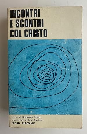 Seller image for Incontri e scontri col Cristo. Vol.1 e 2 for sale by librisaggi