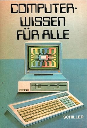 Computerwissen für alle. Hardware, Software, Anwendungen