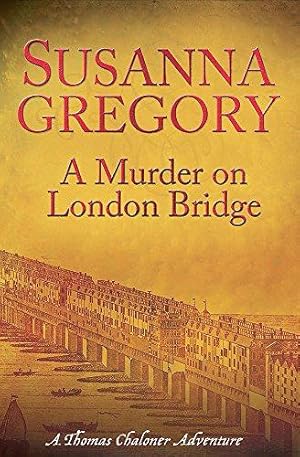 Seller image for A Murder On London Bridge: 5 (Adventures of Thomas Chaloner) for sale by WeBuyBooks