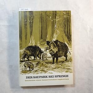 Der Saupark bei Springe : Geschichte e. hannoverschen Jagdreviers