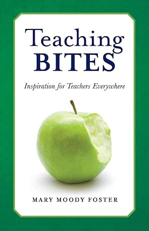 Immagine del venditore per Teaching Bites: Inspiration for Teachers Everywhere venduto da Redux Books