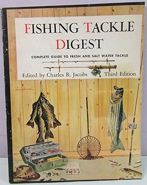 Seller image for Fishing Tackle Digest Complete Guide To Fresh and Salt Water Tackle for sale by Antique Emporium