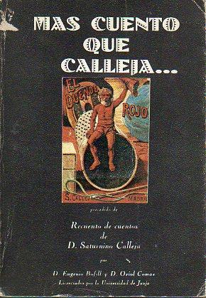 Imagen del vendedor de MAS CUENTO QUE CALLEJA. Precedido de Recuento de cuentos de D. Saturnino Calleja. a la venta por Libros Tobal