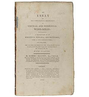 Bild des Verkufers fr An Essay on the Comparative Advantages of Vertical and Horizontal Wind-Mills: containing A description of an horizontal Wind-Mill and Water-Mill, upon a new construction; and explaining the manner of applying the same principle to pumps, sluices, methods for moving boats or vessels, &c. &c. With plates. zum Verkauf von Jarndyce, The 19th Century Booksellers