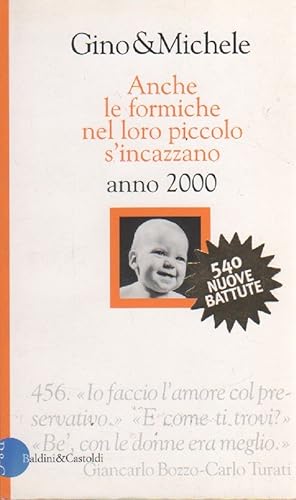 Image du vendeur pour Anche le formiche nel loro piccolo si incazzano. Anno 2000 - Gino e Michele mis en vente par libreria biblos