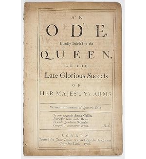 Imagen del vendedor de An Ode humbly inscrib'd to the Queen. On the late glorious success of Her Majesty's arms. Written in imitation of Spenser's stile. a la venta por Jarndyce, The 19th Century Booksellers