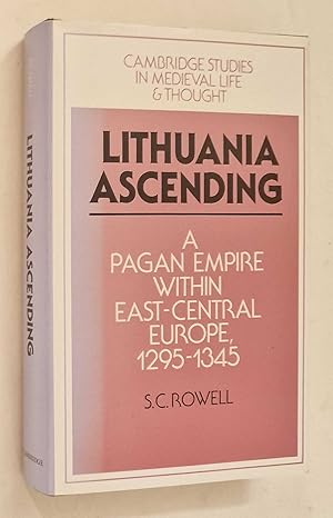 Lithuania Ascending: A Pagan Empire Within East Central Europe