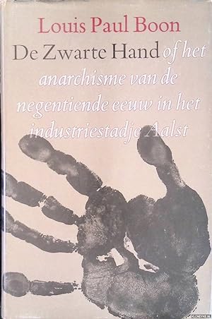 Bild des Verkufers fr De Zwarte Hand of Het anarchisme van de negentiende eeuw in het industriestadje Aalst zum Verkauf von Klondyke