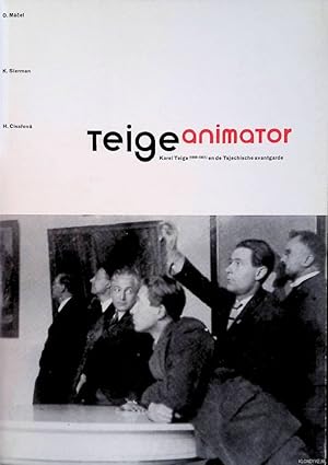 Bild des Verkufers fr Teige Animator - Karel Teige (1900-1951) en de Tsjechische avantgarde zum Verkauf von Klondyke