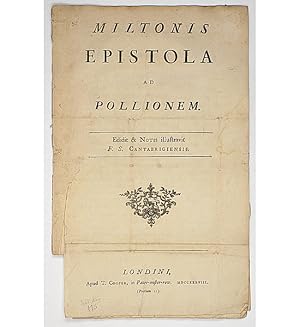 Miltonis Epistola ad Pollionem Edidit & Notis illustravit F.S. Cantabrigiensis.