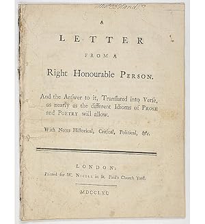 A Letter from A Right Honourable Person. And the answer to it, translated into verse, as nearly a...