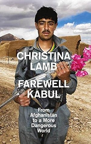 Imagen del vendedor de Farewell Kabul: From Afghanistan To A More Dangerous World a la venta por WeBuyBooks