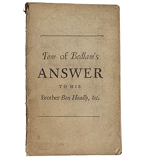 Tom of Bedlam's Answer to his Brother Ben Hoadly, St. Peter's-Poor Parson, near the Exchange of P...