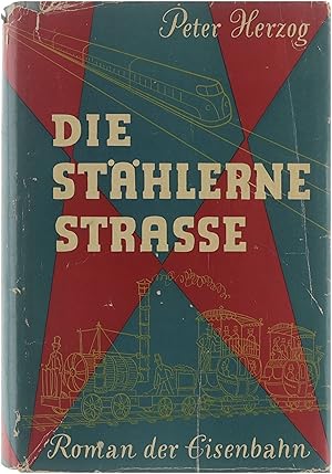 Bild des Verkufers fr Die sthlerne Strasse - Roman der Eisenbahn zum Verkauf von Untje.com