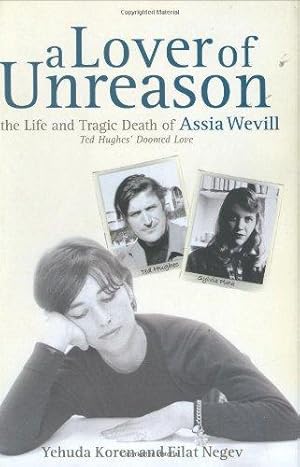 Bild des Verkufers fr A Lover of Unreason: The Life and Tragic Death of Assia Wevill zum Verkauf von WeBuyBooks