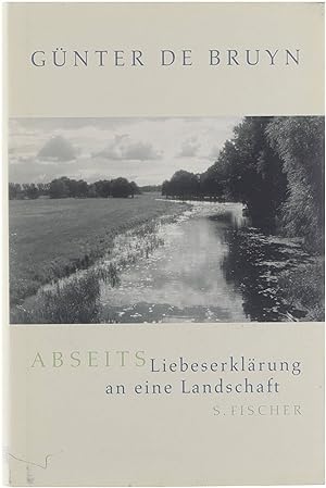 Bild des Verkufers fr Abseits : Liebeserklrung an eine Landschaft zum Verkauf von Untje.com
