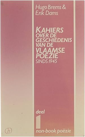 Bild des Verkufers fr Kahiers over de geschiedenis van de Vlaamse poe?zie sinds 1945 Deel 1: non-boek pozie zum Verkauf von Untje.com