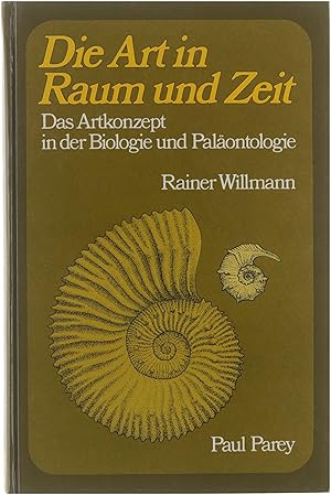 Bild des Verkufers fr Die Art in Raum und Zeit : das Artkonzept in der Biologie und Palontologie zum Verkauf von Untje.com