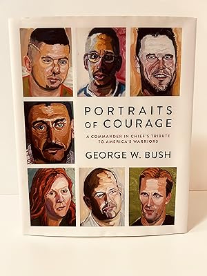 Seller image for Portraits of Courage: A Commander in Chief's Tribute to America's Warriors [SIGNED] for sale by Vero Beach Books
