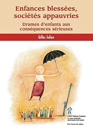 Image du vendeur pour Enfances blesses socits appauvries : Drames d'enfants aux consquences srieuses mis en vente par Dmons et Merveilles