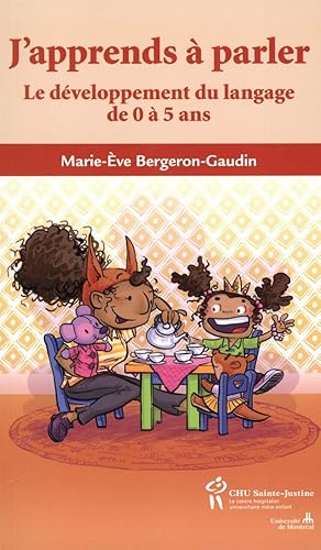 J'apprends à parler: Le développement du langage de 0 à 5 ans