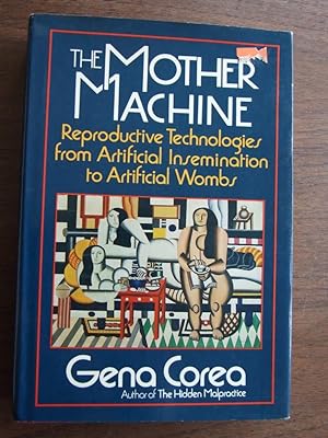 Seller image for The Mother Machine: Reproductive Technologies from Artificial Insemination to Artificial Wombs for sale by Redux Books