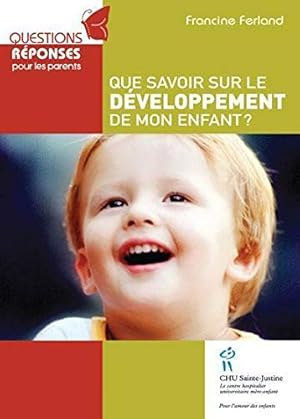 Seller image for Que savoir sur le dveloppement de mon enfant for sale by Dmons et Merveilles