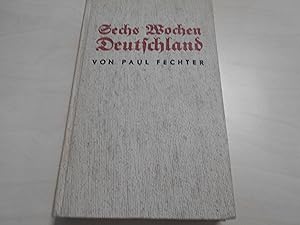 Image du vendeur pour Sechs Wochen Deutschland mis en vente par Antiquariat Machte-Buch