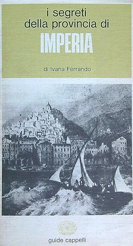 Seller image for I segreti della provincia di Imperia for sale by Librodifaccia