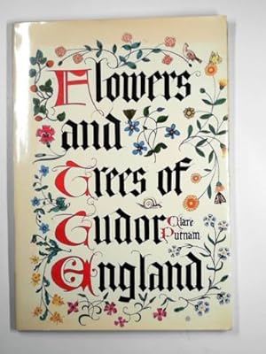 Image du vendeur pour Flowers and trees of Tudor England mis en vente par Cotswold Internet Books