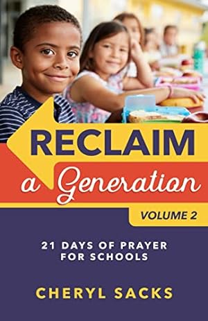 Imagen del vendedor de Reclaim a Generation Volume 2: 21 Days of Prayer for Schools (Reclaim a Generation, 2) a la venta por -OnTimeBooks-