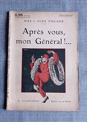 Seller image for Aprs vous, mon Gnral !. for sale by Librairie Ancienne Zalc