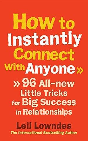 Seller image for How to Instantly Connect With Anyone: 96 All-new Little Tricks for Big Success in Relationships for sale by WeBuyBooks