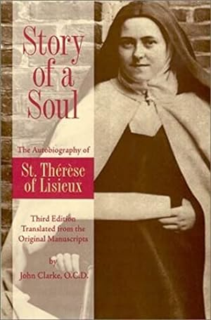 Immagine del venditore per Story of a Soul: The Autobiography of St. Therese of Lisieux (the Little Flower) [The Authorized English Translation of Therese's Original Unaltered Manuscripts] venduto da -OnTimeBooks-